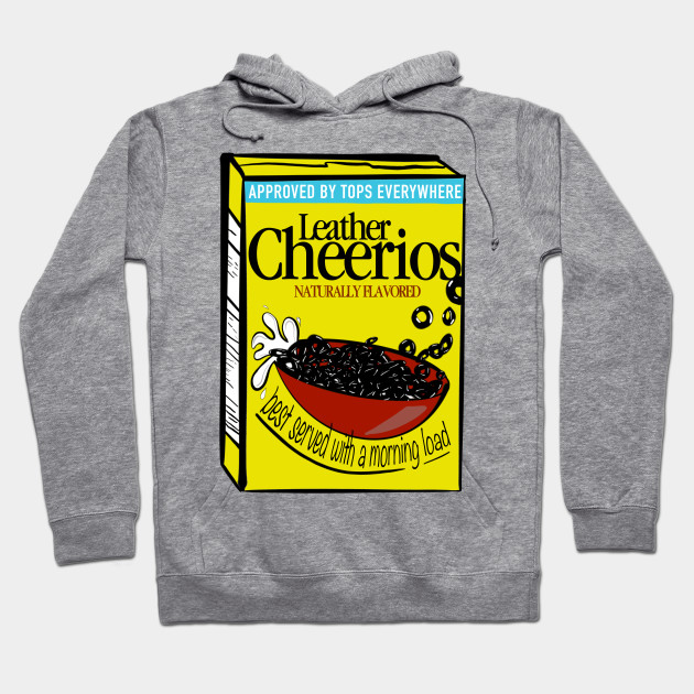 Leather Cheerios Humor Hoodie TeePublic